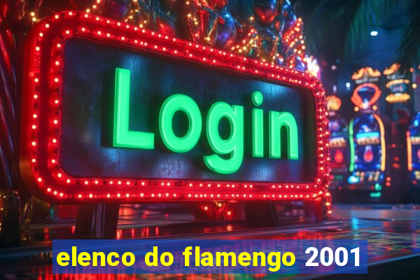 elenco do flamengo 2001